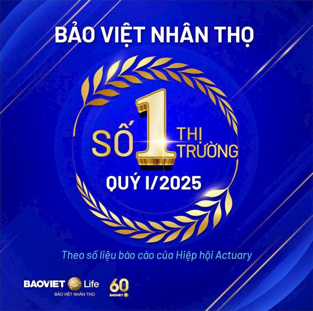 🎉 BẢO VIỆT NHÂN THỌ – SỐ 🥇 THỊ TRƯỜNG QUÝ&nbsp;I/2025!